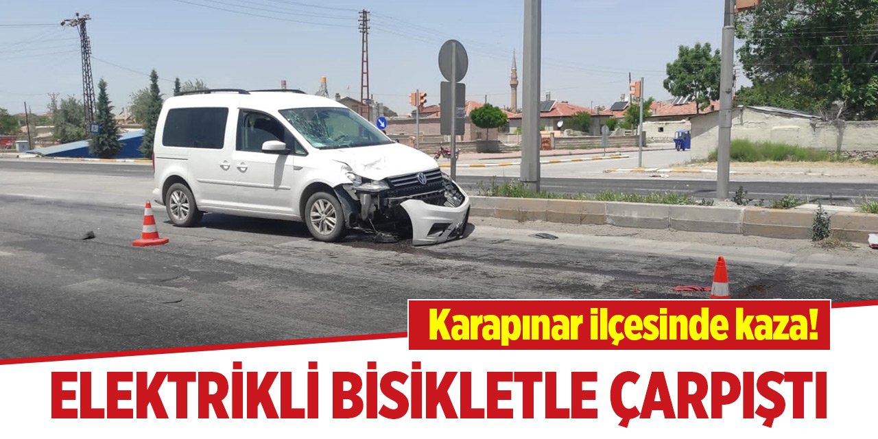 Konya Karapınar'da trafik kazası: Yaralılar var