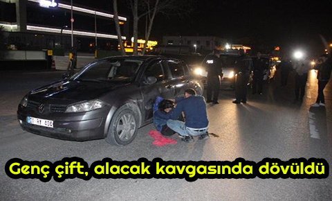 Genç çift, alacak kavgasında dövüldü