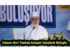 Osman Nuri Topbaş Konyalı Gençlerle Buluştu