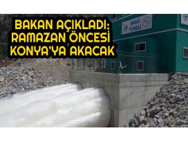 Ramazan öncesi Konyaya akacak