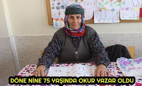 Döne nine 75inde okur yazar oldu