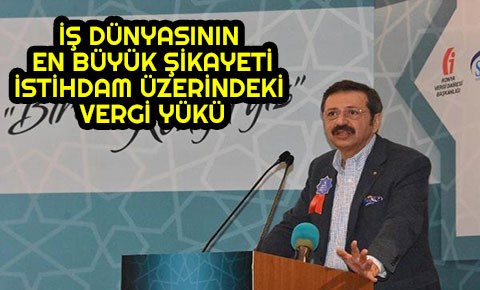 İş dünyasının en büyük şikayeti, istihdam üzerindeki vergi yükü