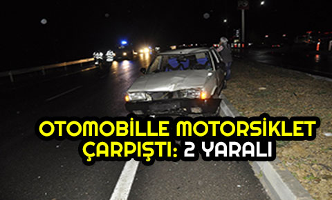 Otomobille motosiklet çarpıştı: 2 yaralı
