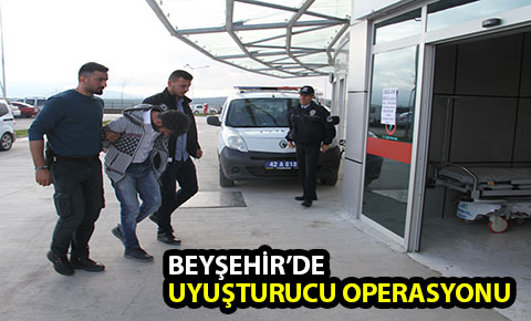 Beyşehirde uyuşturucu operasyonu