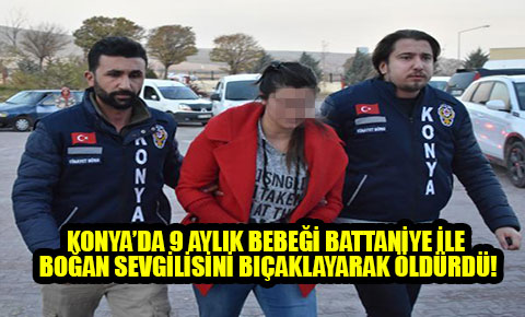 Konyada cinayet! Bebeğini boğan sevgilisini bıçakladı