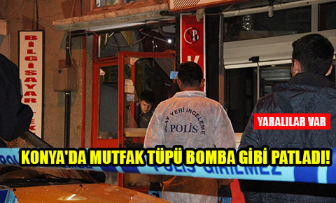 Konyada mutfak tüpü bomba gibi patladı!