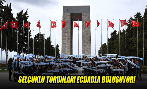 Selçuklu Torunları Ecdadla Buluşuyor