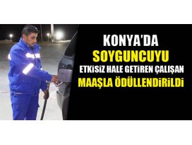 Konyada soyguncuyu etkisiz hala getiren çalışanını maaşla ödüllendirdi