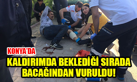 Kaldırımda beklediği sırada bacağından vuruldu