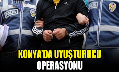 Konyada uyuşturucu operasyonu