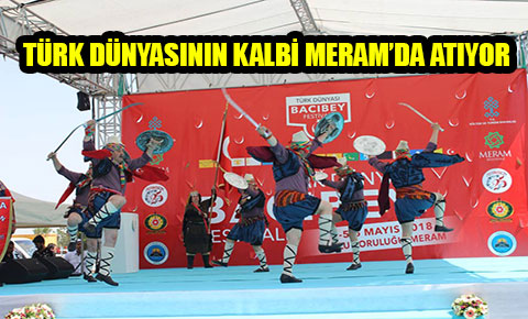 Türk dünyasının kalbi Meram’da atıyor