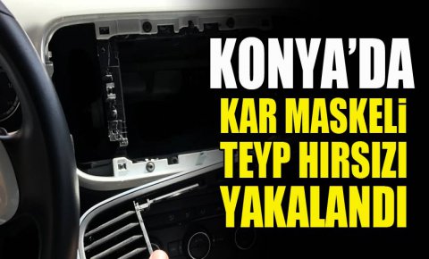 Konyada teyp hırsızlığı