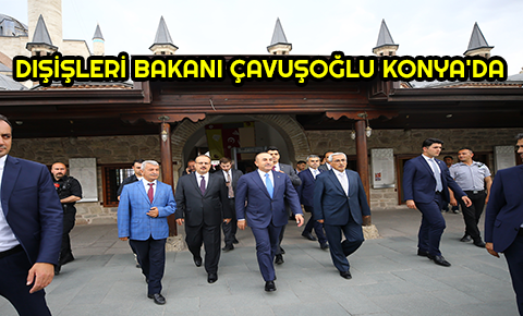 Dışişleri Bakanı Çavuşoğlu Konyada