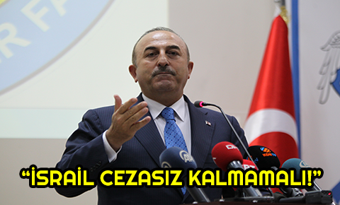“İsrail cezasız kalmamalı!”