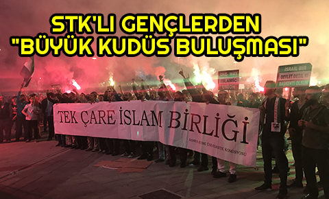 STKlı gençlerden Büyük Kudüs Buluşması