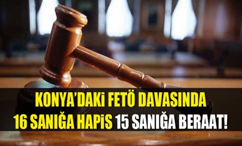 Konyada FETÖnün askeriyedeki yapılanması davasında 16 sanığa hapis