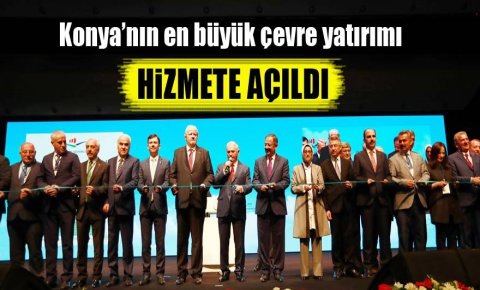 Konya’nın en büyük çevre yatırımı hizmete açıldı