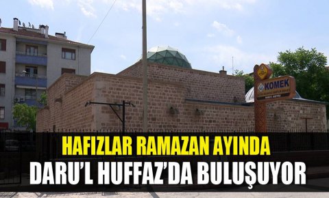 Hafızlar Ramazan Ayında Daru’l Huffaz’da Buluşuyor