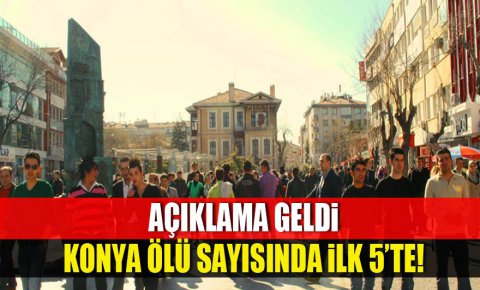 Konya ölü sayısında ilk 5te