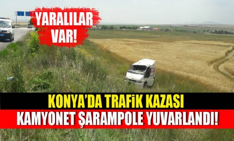Kulu’da kamyonet şarampole yuvarlandı