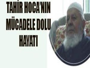 Tahir Hocanın ibret dolu hayatı