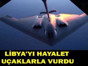 Amerika, Libyayı hayalet uçaklarla vurdu