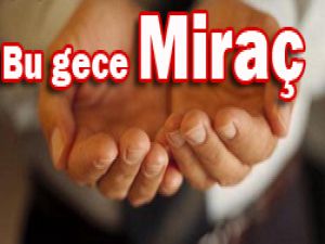 Miraç Kandili nasıl değerlendirilir?