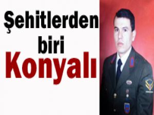 Konyanın şehidi var!