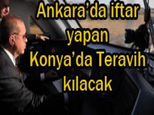 Ankarada iftar Konyada teravih