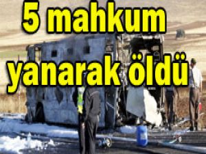 Cezaevi nakil aracında yangın çıktı