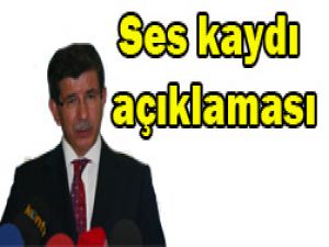 Davutoğlundan ses kaydı açıklaması