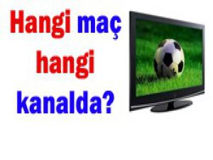 İşte haftanın maçları ve kanalları