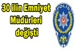 İşte yeni Emniyet Müdürleri