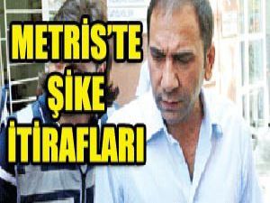 Metris itirafları