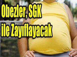 Obezler, SGK ile zayıflayabilecek