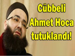Cübbeli Hoca tutuklandı!