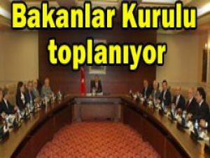 Bakanlar Kurulu toplanıyor