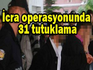 Konyadaki operasyonda 31 tutuklama