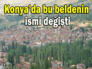 Bu beldenin ismi değişti