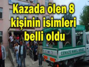 Kazada ölen 8 kişinin isimleri