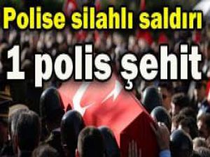 Polise silahlı saldırı: 1 şehit