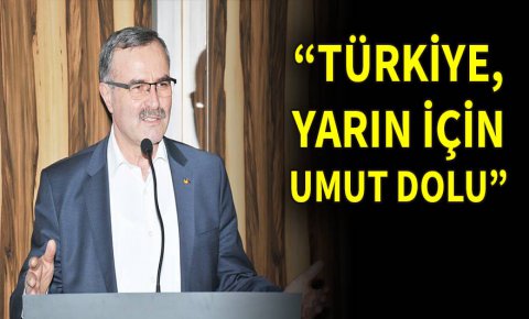 “Türkiye, yarın için umut dolu”