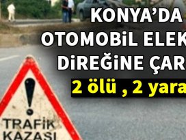 Konyada otomobil elektrik direğine çarptı