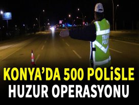 Konya’da 500 polisle asayiş uygulaması