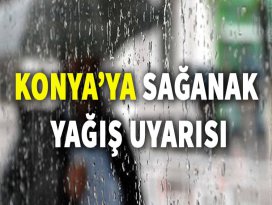 Konyaya yağmur uyarısı