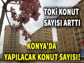 TOKİ 21 bin 615 konut rakamına ulaştı!