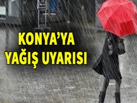 Konyaya yağış uyarısı!