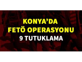 Konyada FETÖ operasyonu