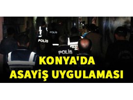 Konyada asayiş uygulaması