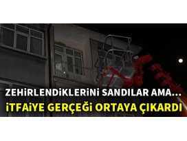 Zehirlendiklerini sandılar ama...